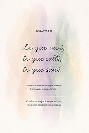Lo que viví, lo que callé, lo que sané